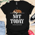 Not today - V5 - Bored Hanging Arm T-Shirt